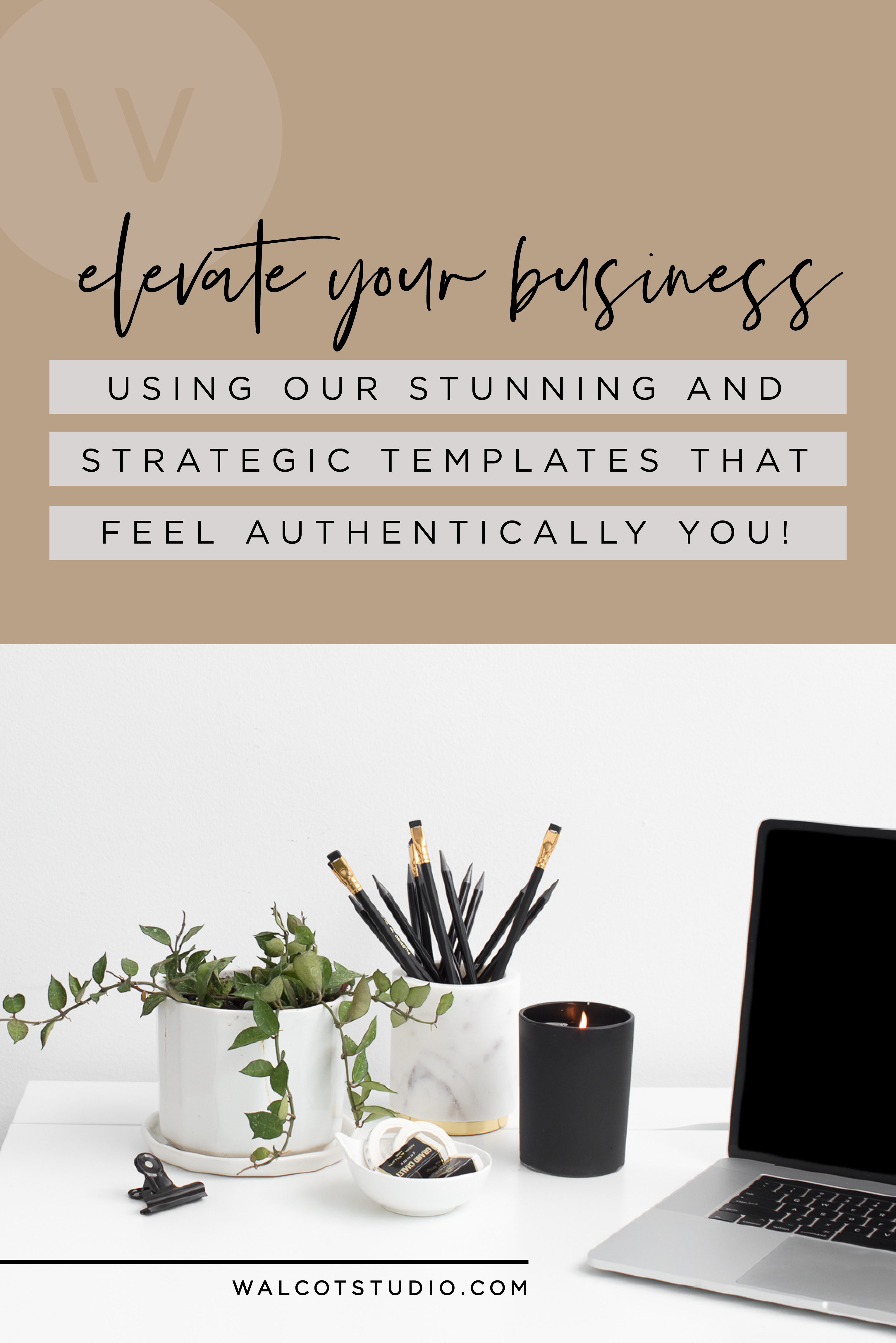 Elevate your business using our stunning and strategic templates that feel authentically you! by Walcot Studio